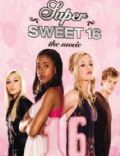 Super Sweet 16: The Movie