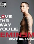 Eminem Featuring Rihanna: Love the Way You Lie