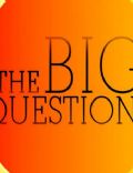The Big Questions