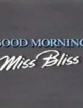 Good Morning, Miss Bliss