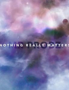Nothing Really Matters