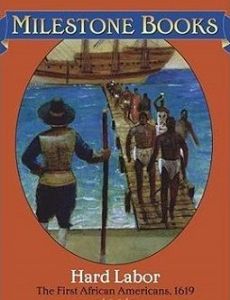 Hard Labor: The First African Americans, 1619