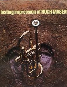 The Lasting Impression of Hugh Masekela