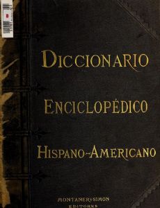 Diccionario enciclopédico hispano-americano de literatura, ciencias y artes