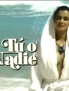 Tú o nadie
