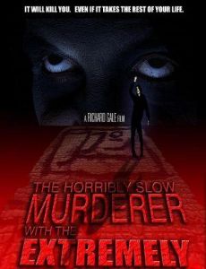 The Horribly Slow Murderer with the Extremely Inefficient Weapon