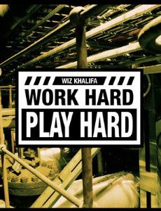 Work Hard, Play Hard