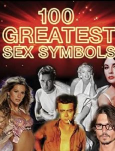 The 100 Greatest Sex Symbols
