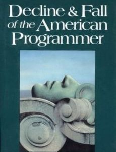 Decline and Fall of the American Programmer
