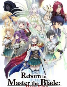 Reborn to Master the Blade: From Hero-King to Extraordinary Squire