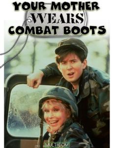 Your Mother Wears Combat Boots