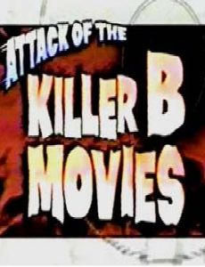 Attack of the Killer B-Movies