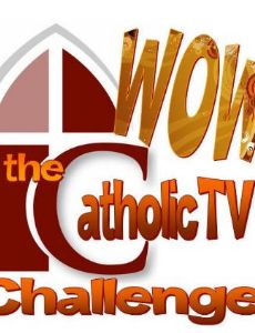 WOW: The CatholicTV Challenge