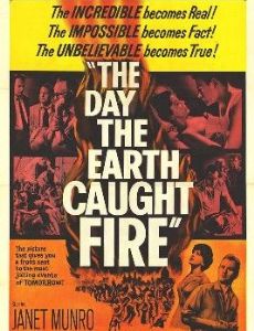The Day the Earth Caught Fire