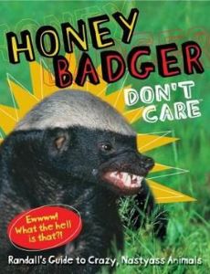 The Crazy Nastyass Honey Badger