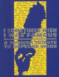 I Sometimes Wish I Was Famous: A Swedish Tribute to Depeche Mode