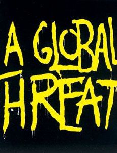 A Global Threat