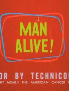 Man Alive!