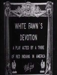 White Fawn's Devotion: A Play Acted by a Tribe of Red Indians in America