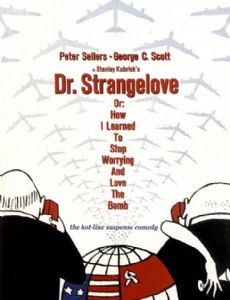 Dr. Strangelove or: How I Learned to Stop Worrying and Love the Bomb