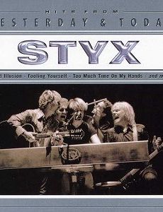 Styx Yesterday & Today
