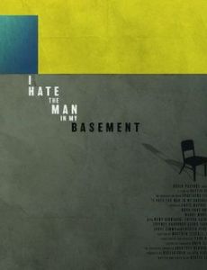 I Hate the Man in My Basement