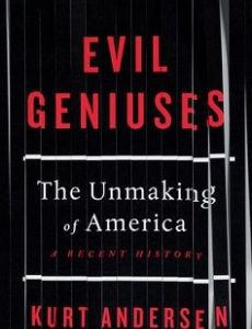Evil Geniuses: The Unmaking of America
