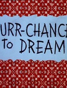 Purr-Chance to Dream