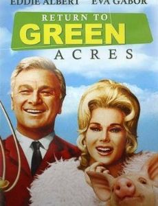 Return to Green Acres
