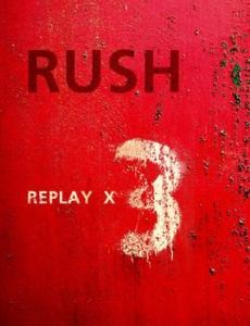 Rush Replay X 3