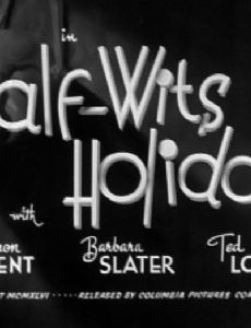 Half-Wits Holiday