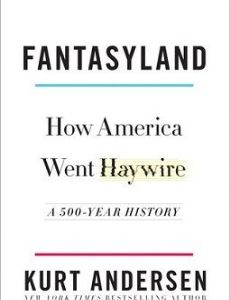 Fantasyland: How America Went Haywire