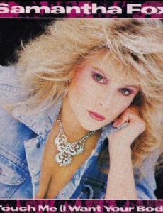 Samantha Fox: Touch Me (I Want Your Body)