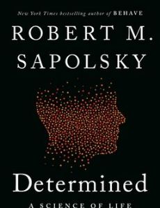 Determined: A Science of Life Without Free Will