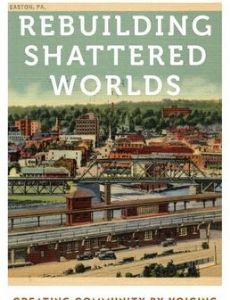 Rebuilding Shattered Worlds: Creating Community by Voicing the Past