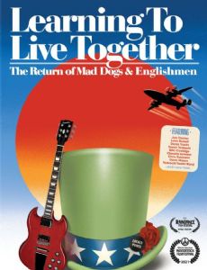 Learning to Live Together: The Return of Mad Dogs & Englishmen