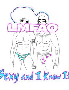 Sexy And I Know It