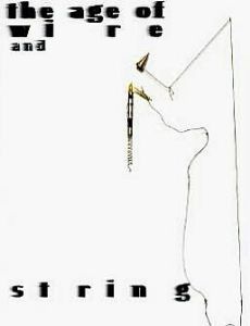 The Age of Wire and String