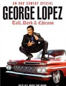 George Lopez: Tall, Dark & Chicano