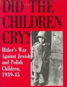 Did the Children Cry?