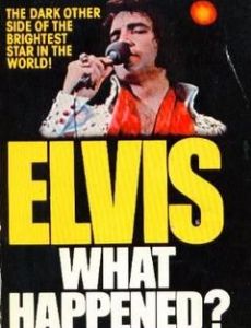 Elvis: What Happened?