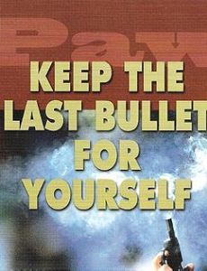 Keep the Last Bullet for Yourself