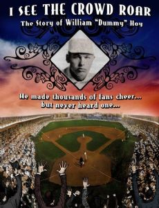 I See The Crowd Roar: The Story of William Dummy Hoy