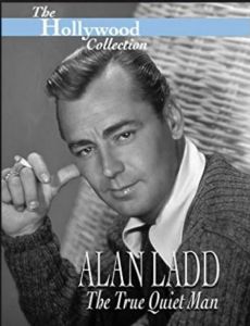 Alan Ladd: The True Quiet Man