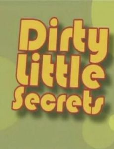 Dirty Little Secrets