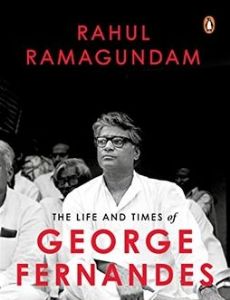 The Life and Times of George Fernandes