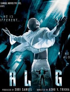 Alag: He Is Different.... He Is Alone...