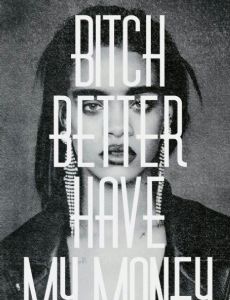 Rihanna: Bitch Better Have My Money