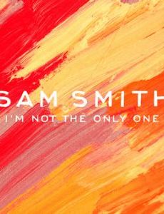 Sam Smith: I'm Not the Only One