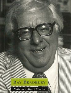 Ray Bradbury Collected Short Stories